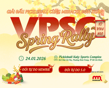 GIẢI PICKLEBALL CÙNG MIIRACER ĐÓN XUÂN 2026 - VPSC SPRING RALLY 2026 CHÍNH THỨC KHỞI ĐỘNG VÀ ĐẦY HẤP DẪN